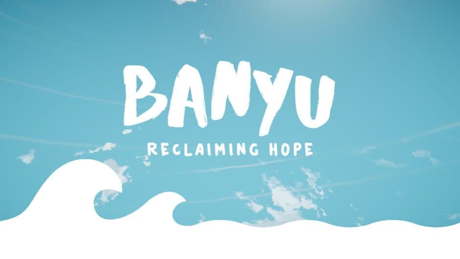 Banyu: Reclaiming Hope artwork 1
