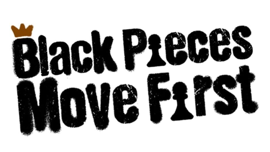 Black Pieces Move First artwork 2