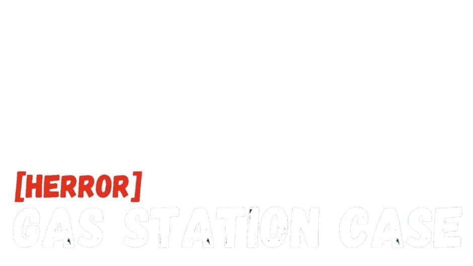 [Herror] Gas Station Case artwork 2