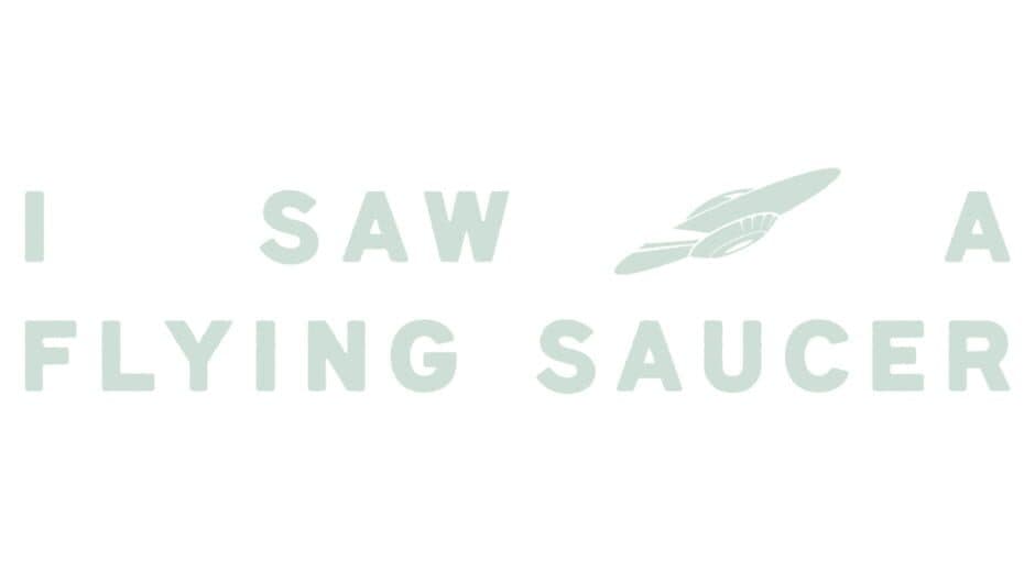 I Saw a Flying Saucer artwork 1