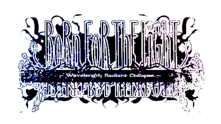 Born for the Light: Wavelength Radiant Collapse artwork 2