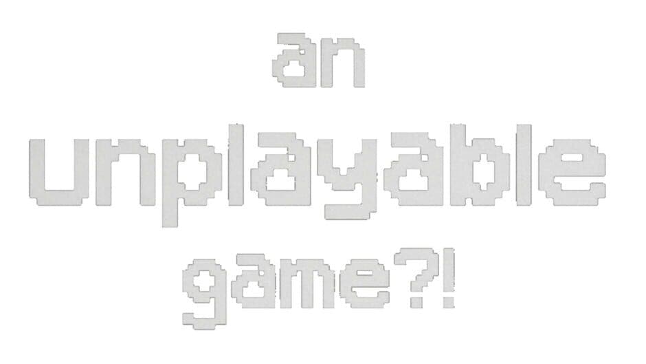 An Unplayable Game?! artwork 2