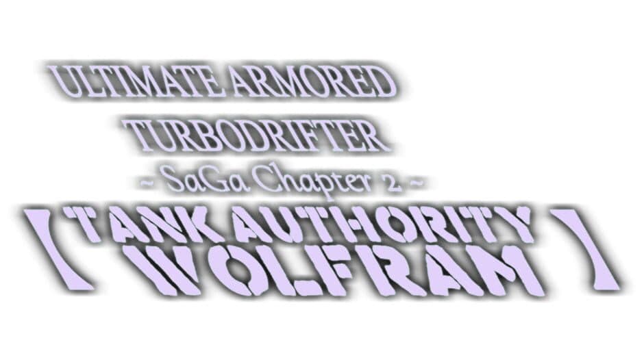 Ultimate Armored Turbodrifter: Saga Chapter 2 - Tank Authority Wolfram artwork 3