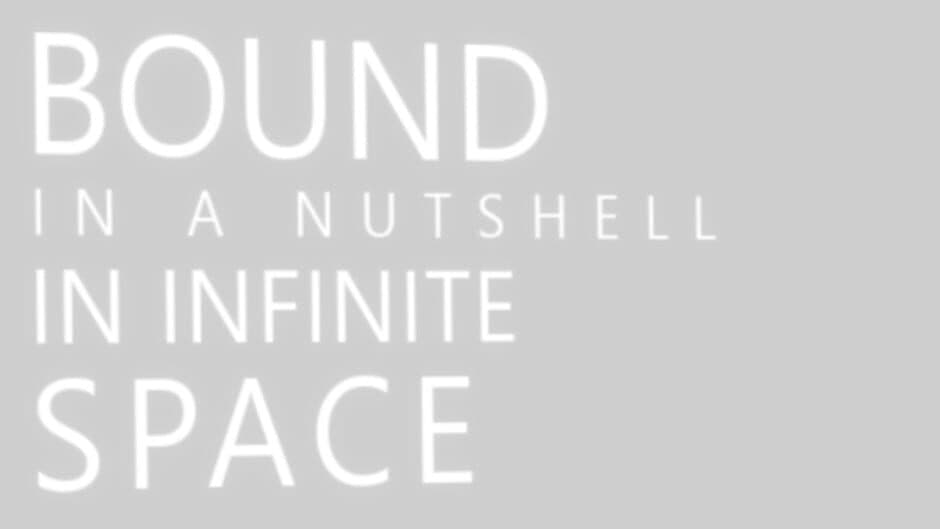 Bound in a Nutshell in Infinite Space artwork 2