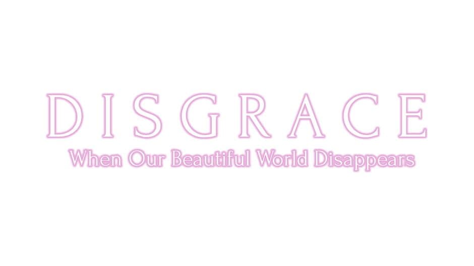 Disgrace: When Our Beautiful World Disappears artwork 2