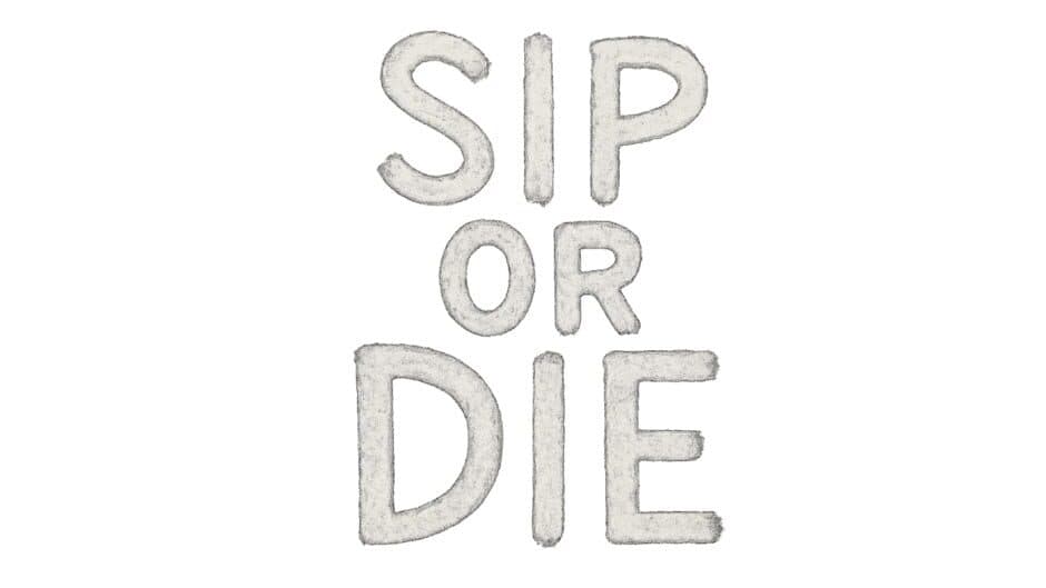 Sip Or Die artwork 2