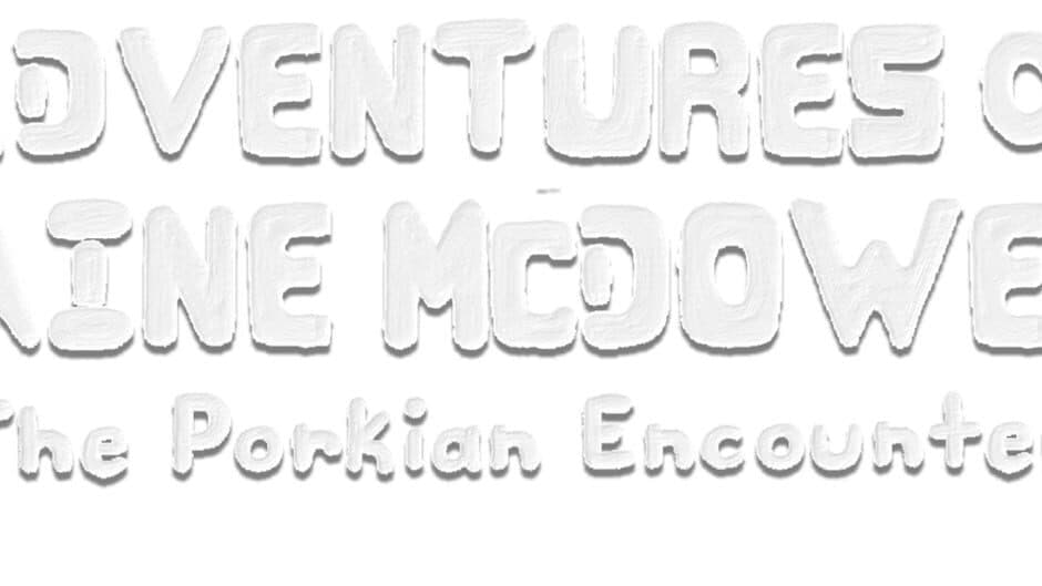 Adventures of Caine McDowell: The Porkian Encounter artwork 2