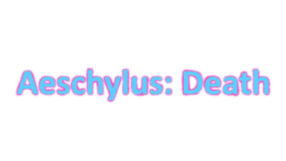 Aeschylus: Death artwork 2