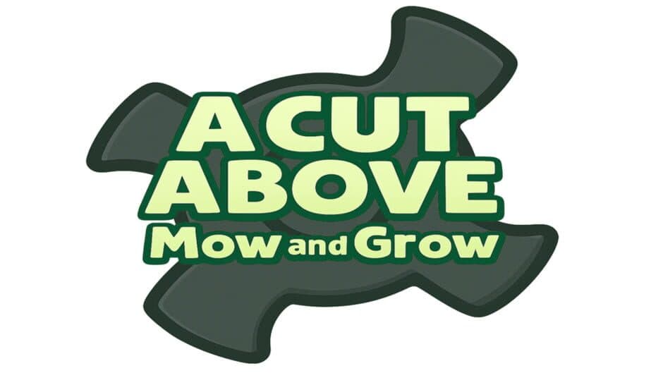 A Cut Above: Mow & Grow artwork 2