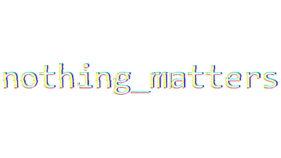 Nothing_Matters artwork 1