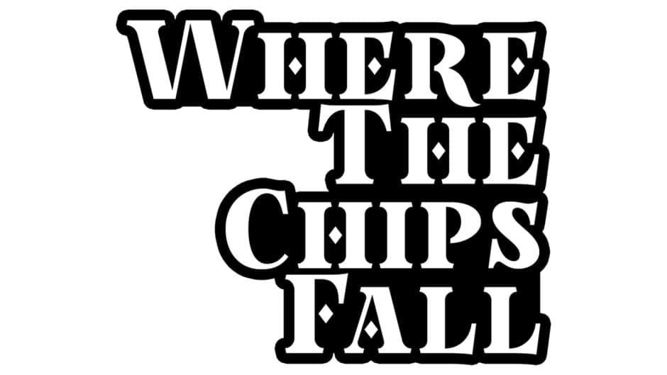 Where the Chips Fall artwork 1