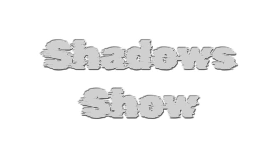 Shadows Show artwork 2