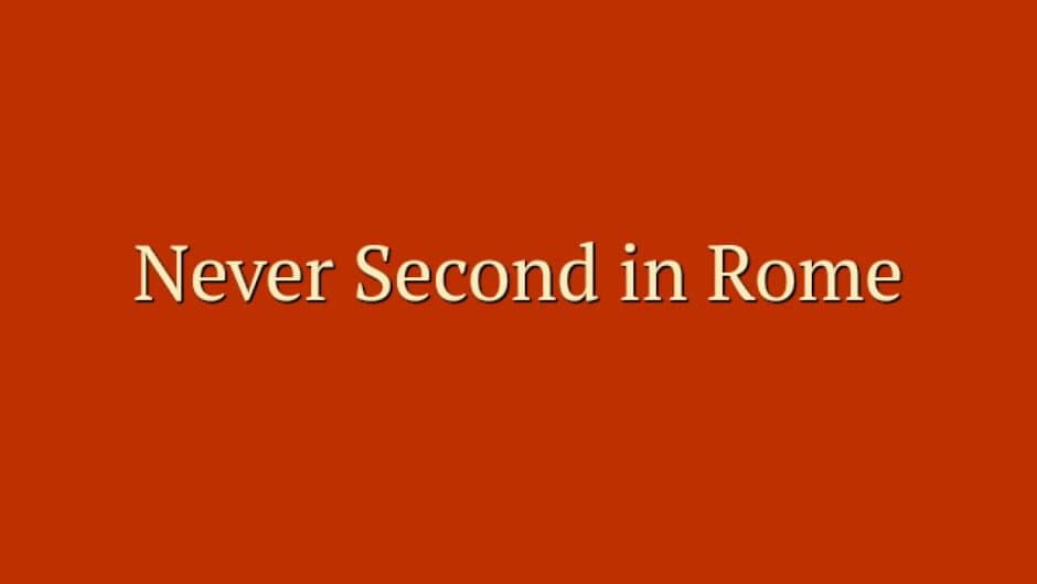 Never Second in Rome artwork 1