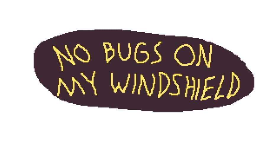 No Bugs On My Windshield artwork 1