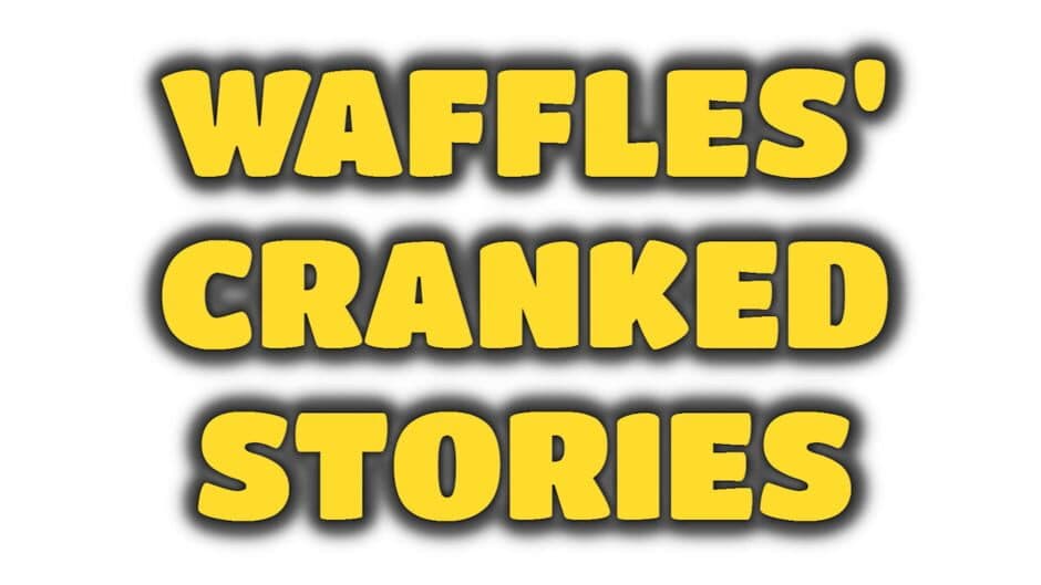Waffles' Cranked Stories artwork 2
