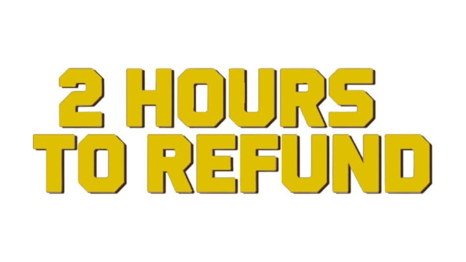 2 Hours to Refund artwork 2