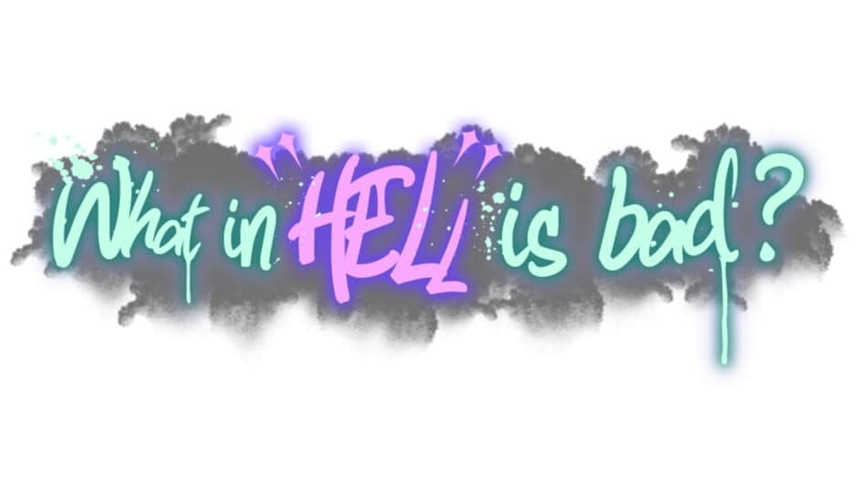 What in Hell is Bad? artwork 2