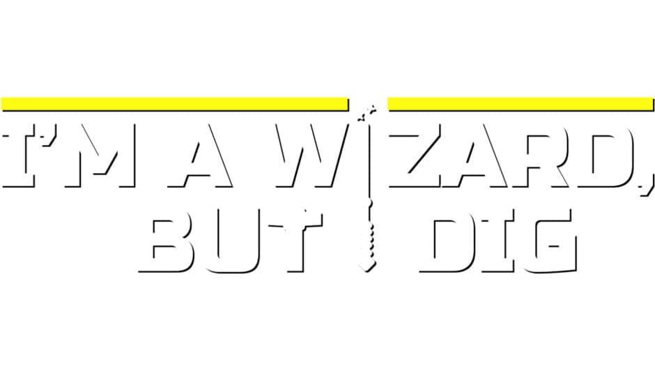 I’m a Wizard, But I Dig artwork 2
