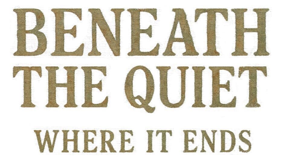 Beneath the Quiet: Where It Ends artwork 2