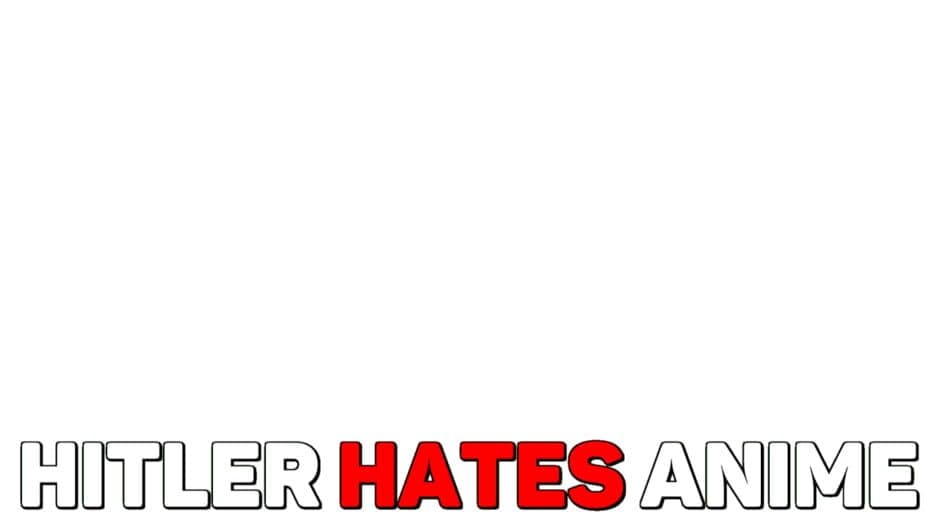 Hitler Hates Anime artwork 2
