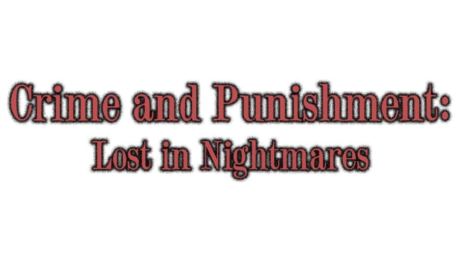 Crime and Punishment: Lost in Nightmares artwork 1