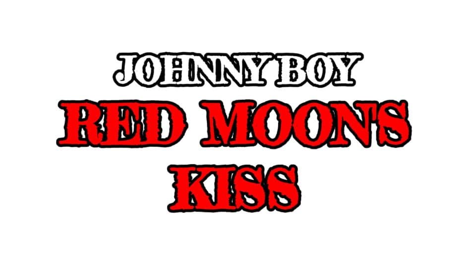 Johnny Boy: Red Moon's Kiss artwork 2