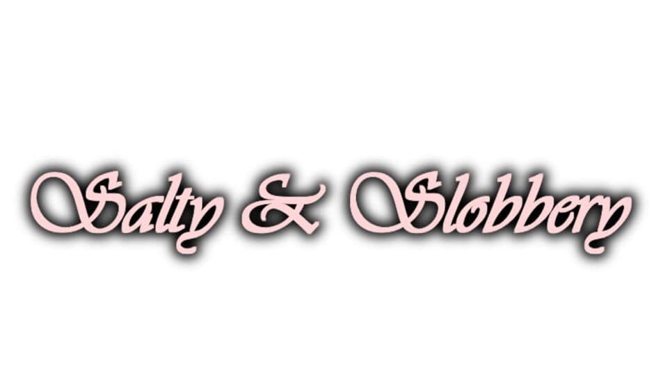 Salty & Slobbery artwork 2