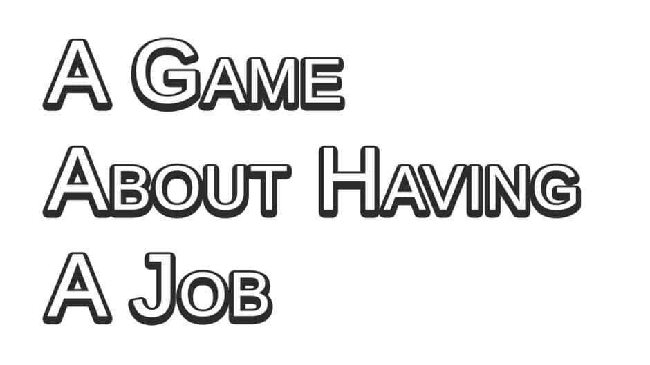 A Game About Having a Job artwork 2