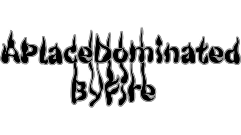 APlaceDominatedByFire artwork 1