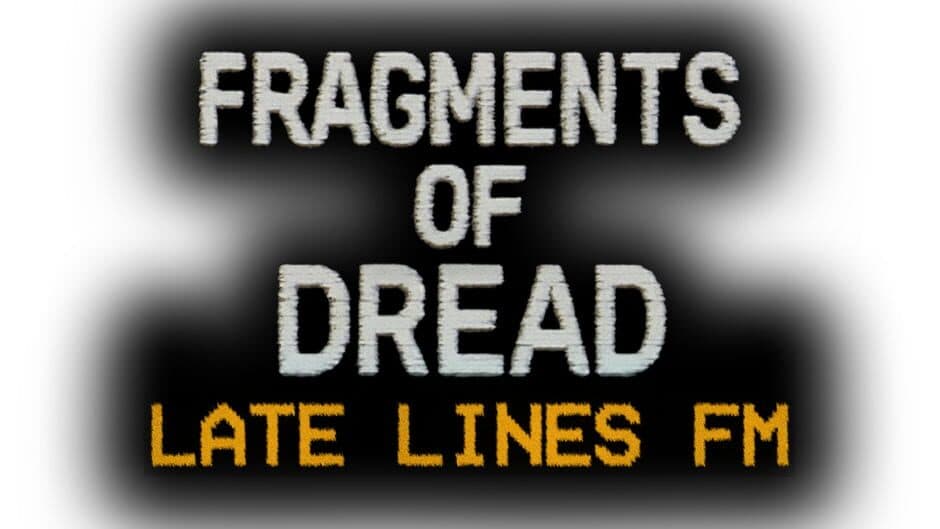 Fragments of Dread: Late Lines FM artwork 2
