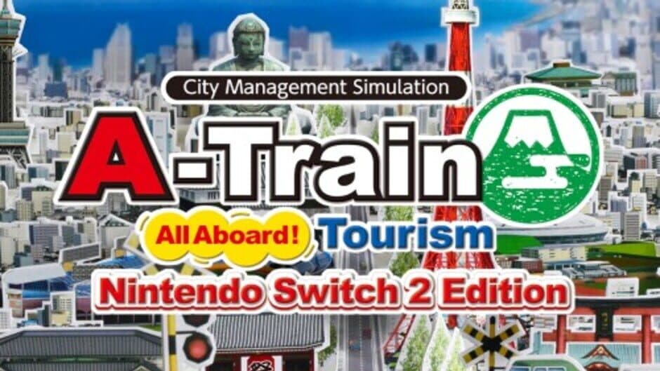 A-Train: All Aboard! Tourism - Nintendo Switch 2 Edition artwork 1