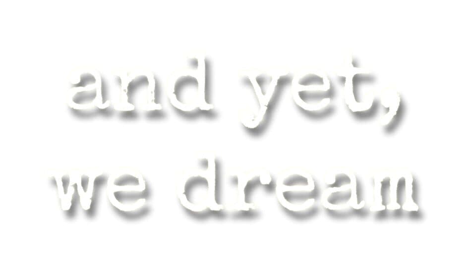 And Yet, We Dream artwork 2
