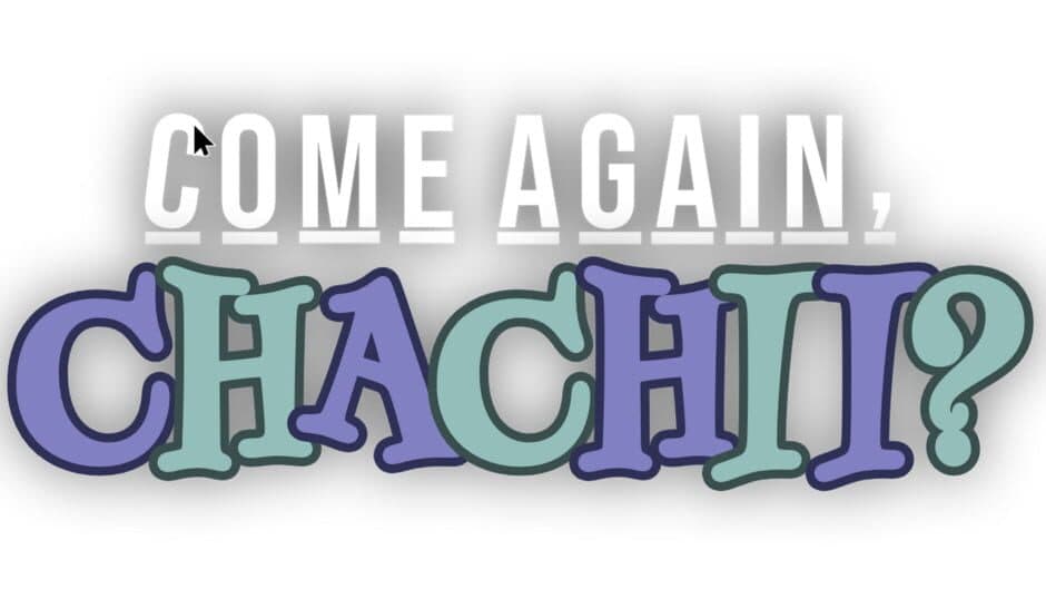 Come Again, Chachii? artwork 2