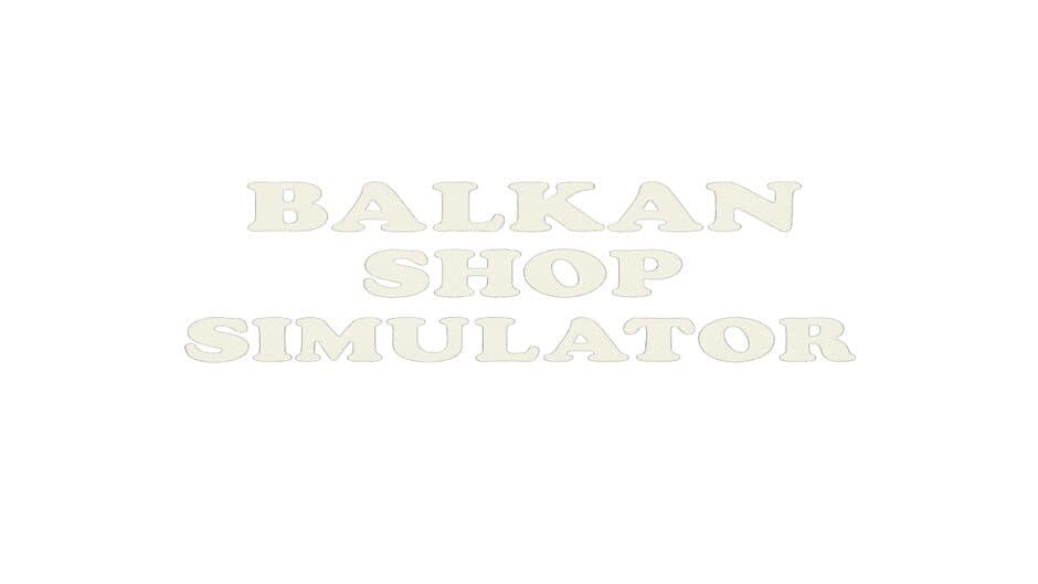 Balkan Shop Simulator artwork 2