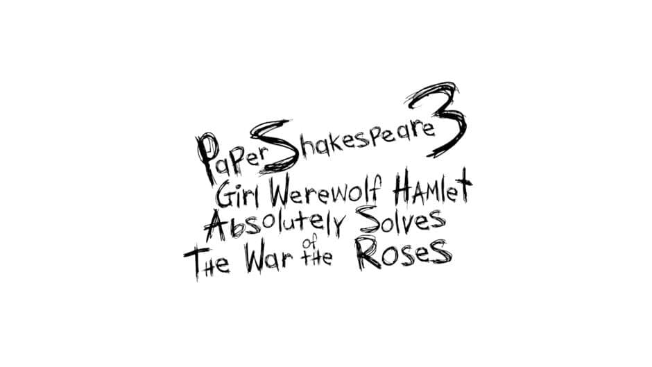 Paper Shakespeare 3: Girl Werewolf Hamlet Absolutely Solves the War of the Roses artwork 2