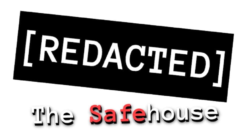 [Redacted] the Safehouse artwork 2