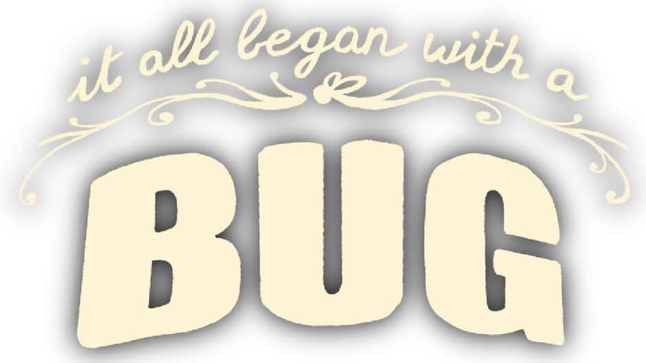 It All Began With a Bug artwork 2
