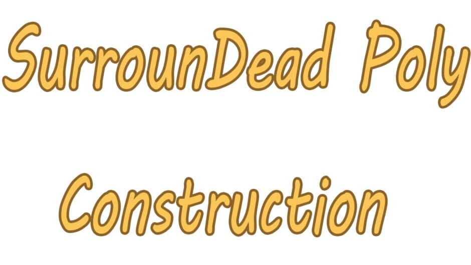 SurrounDead Poly Construction artwork 2