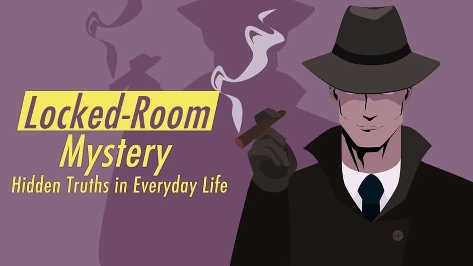 Locked-Room Mystery: Hidden Truths in Everyday Life artwork 1