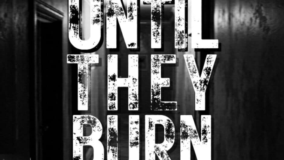 Until They Burn artwork 4