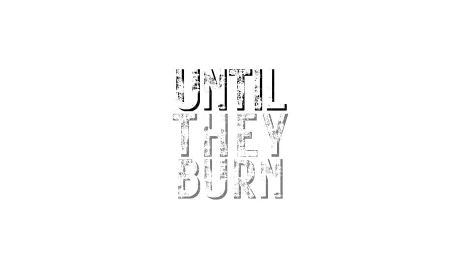 Until They Burn artwork 3