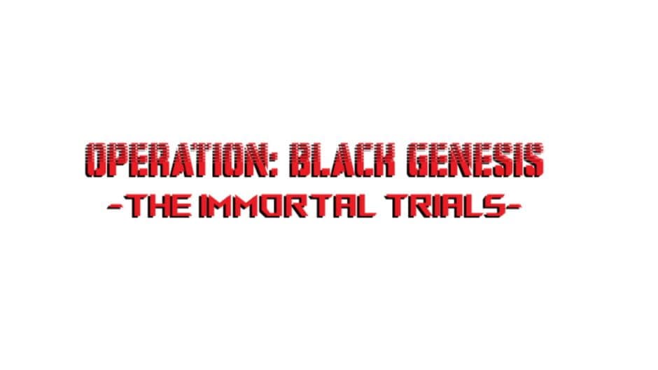 Operation: Black Genesis - The Immortal Trials artwork 2