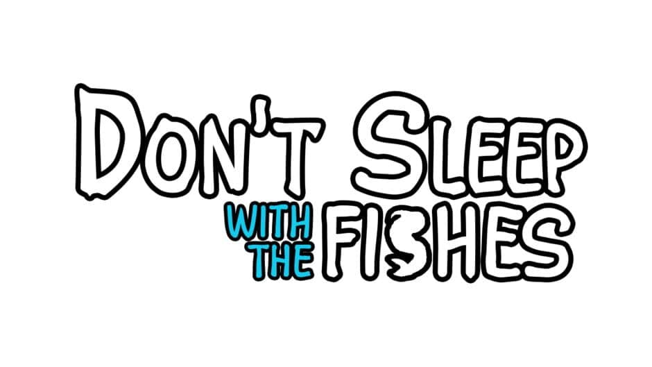 Don’t Sleep with the Fishes artwork 2