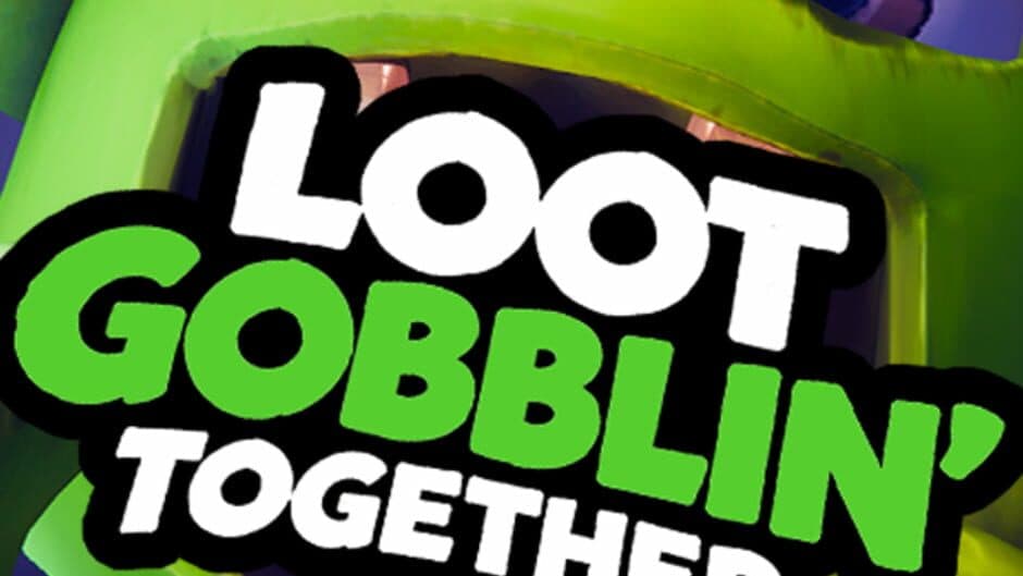 Loot Gobblin' Together artwork 3