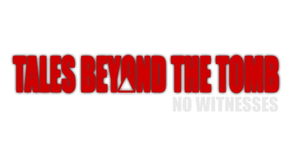 Tales Beyond the Tomb: No Witnesses artwork 2