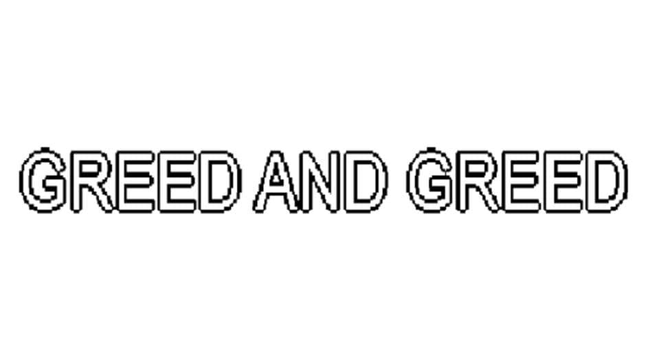 Greed and Greed artwork 1