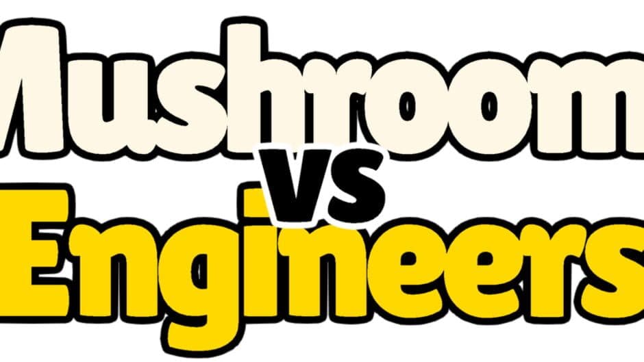Mushrooms vs Engineers artwork 2