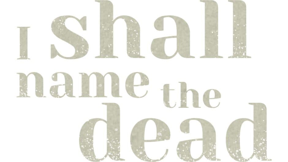I Shall Name the Dead artwork 2