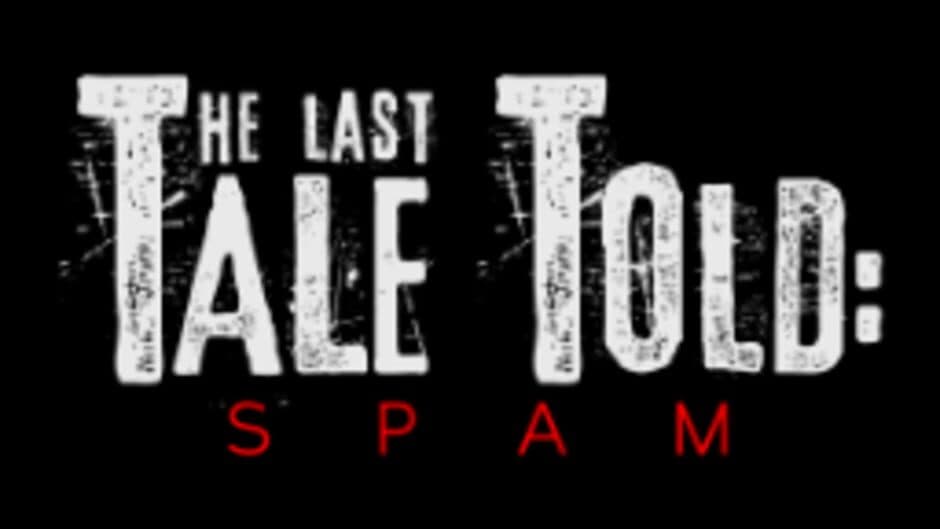The Last Tale Told: Spam artwork 4