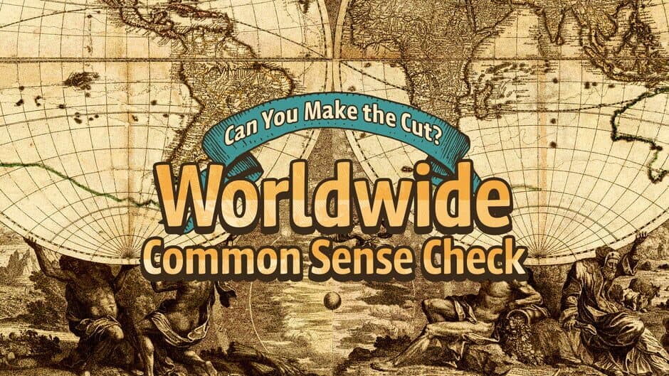 Can You Make the Cut? Worldwide Common Sense Check artwork 1